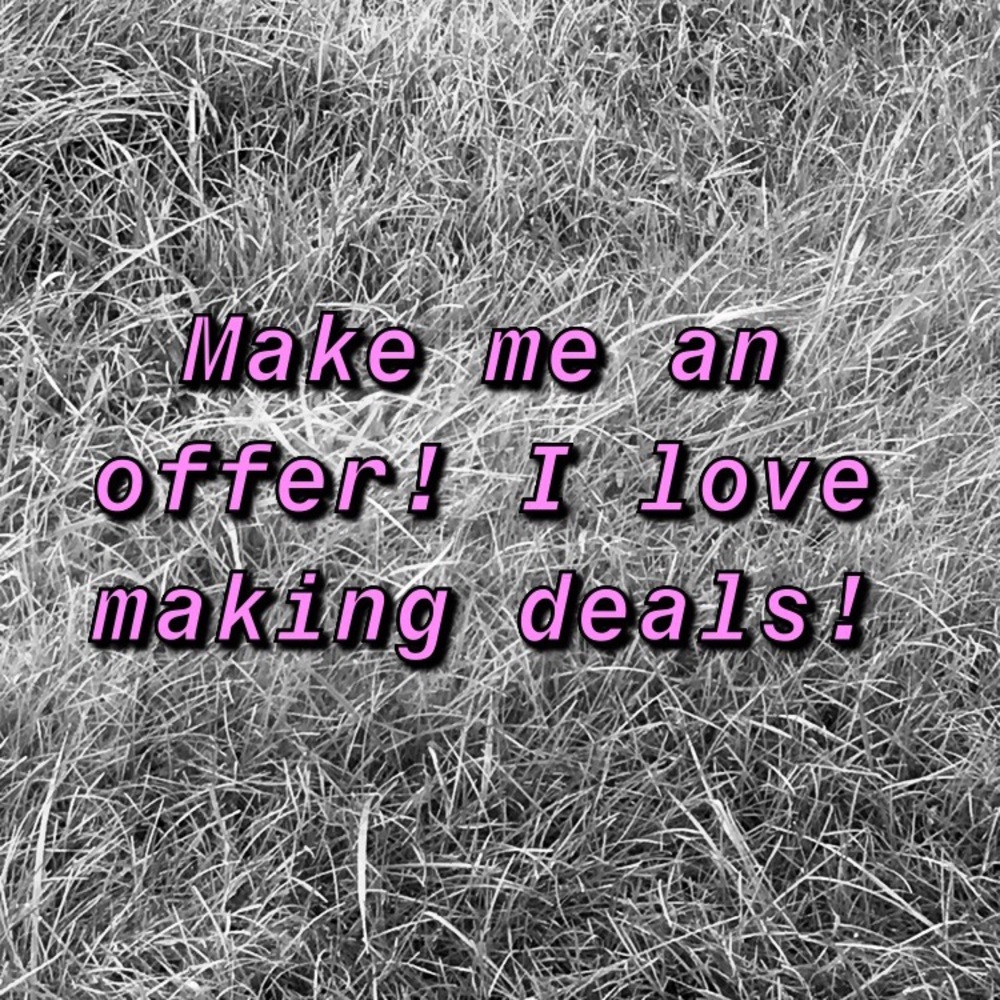 Make me an offer I can’t refuse!